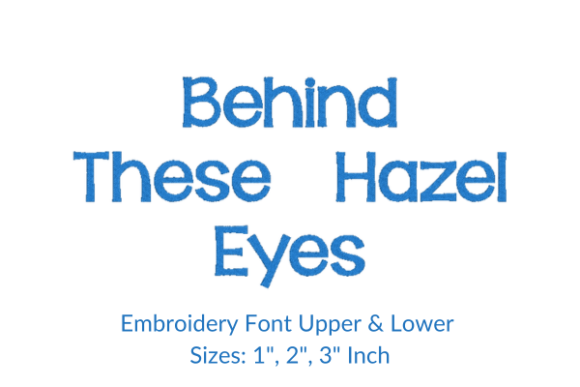 Behind These Hazel Eyes Font Embroidery