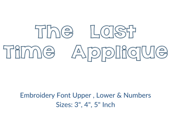 The Last Time Font Embroidery Design